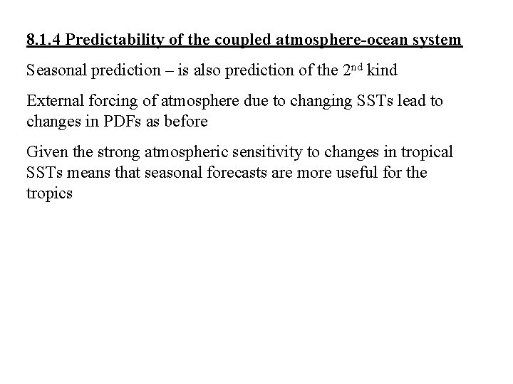 8. 1. 4 Predictability of the coupled atmosphere-ocean system Seasonal prediction – is also