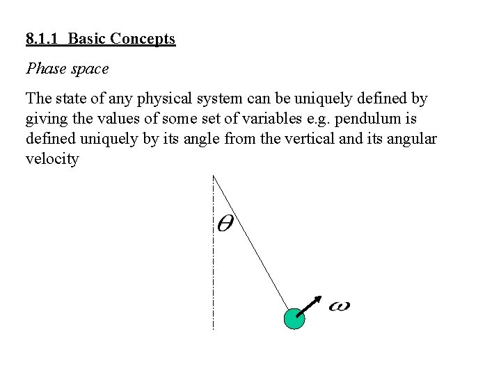 8. 1. 1 Basic Concepts Phase space The state of any physical system can