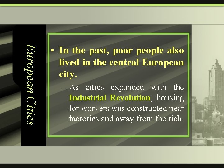 European Cities • In the past, poor people also lived in the central European