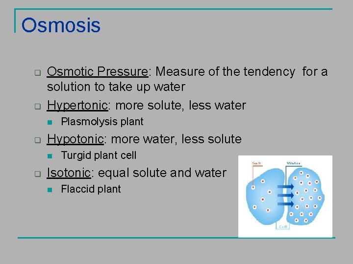 Osmosis q q Osmotic Pressure: Measure of the tendency for a solution to take