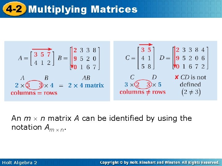 4 -2 Multiplying Matrices An m n matrix A can be identified by using