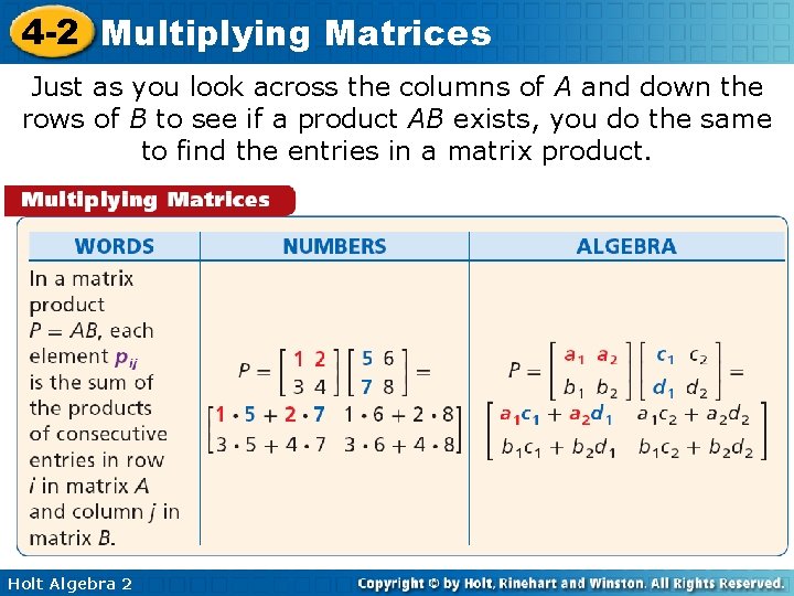 4 -2 Multiplying Matrices Just as you look across the columns of A and