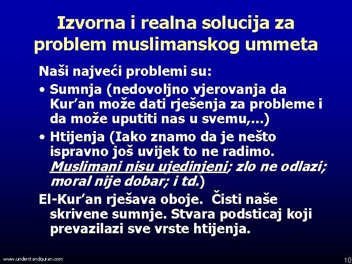 Izvorna i realna solucija za problem muslimanskog ummeta Naši najveći problemi su: • Sumnja