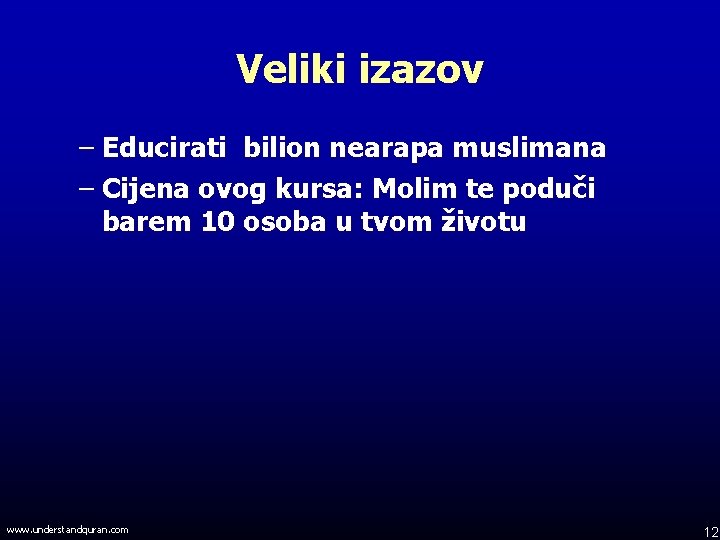 Veliki izazov – Educirati bilion nearapa muslimana – Cijena ovog kursa: Molim te poduči