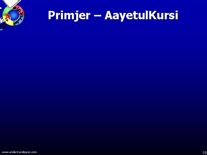 Primjer – Aayetul. Kursi www. understandquran. com 18 