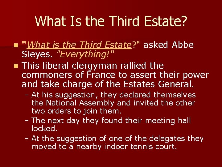What Is the Third Estate? "What is the Third Estate? " asked Abbe Sieyes.