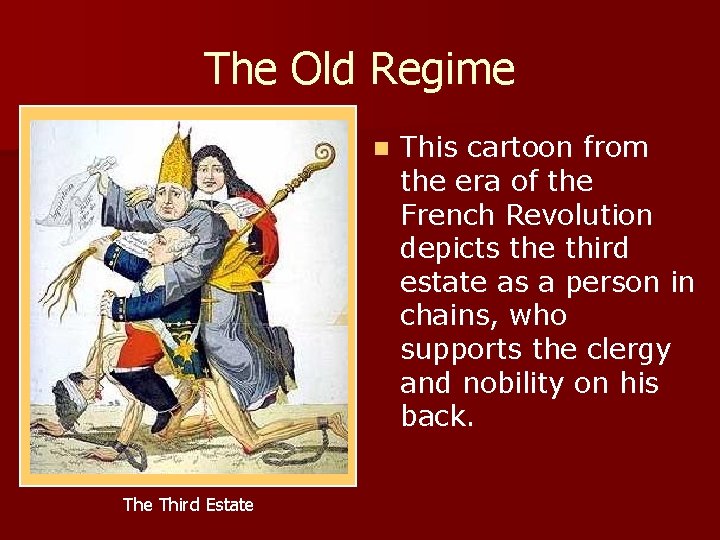 The Old Regime n The Third Estate This cartoon from the era of the