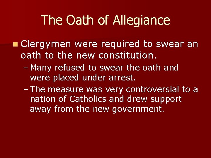 The Oath of Allegiance n Clergymen were required to swear an oath to the