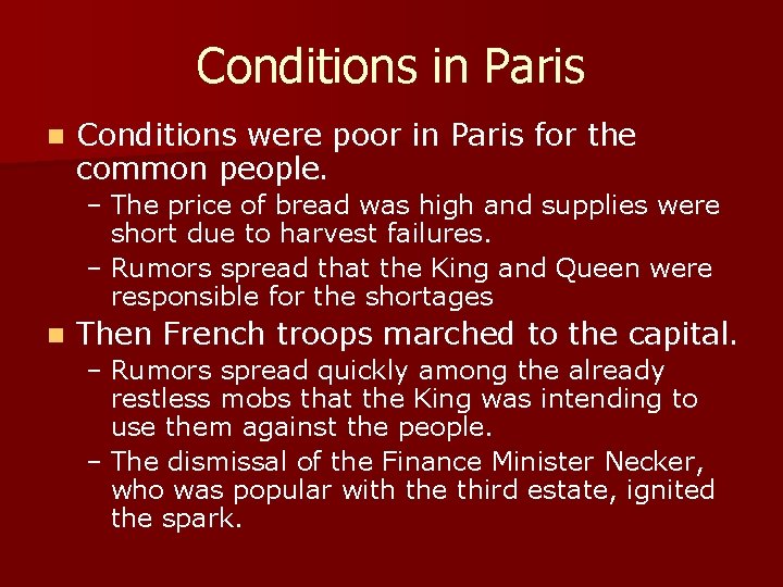 Conditions in Paris n Conditions were poor in Paris for the common people. –