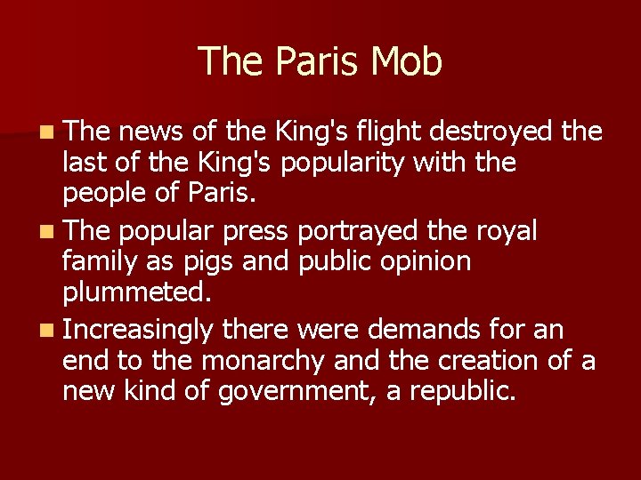 The Paris Mob n The news of the King's flight destroyed the last of