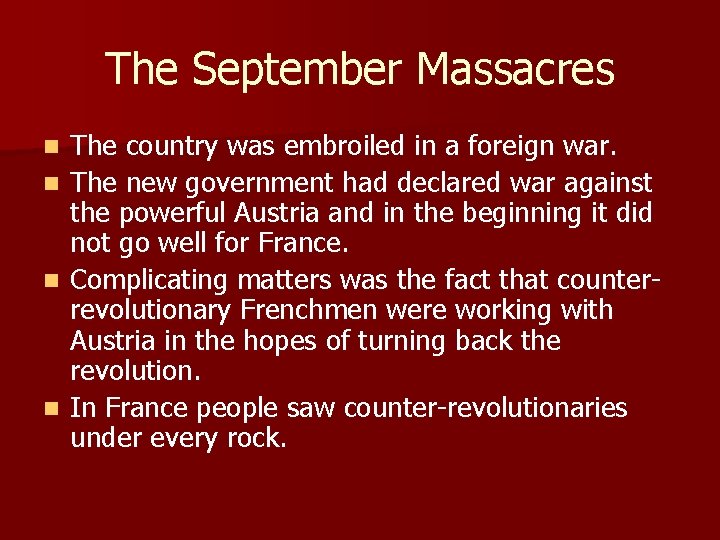 The September Massacres n n The country was embroiled in a foreign war. The
