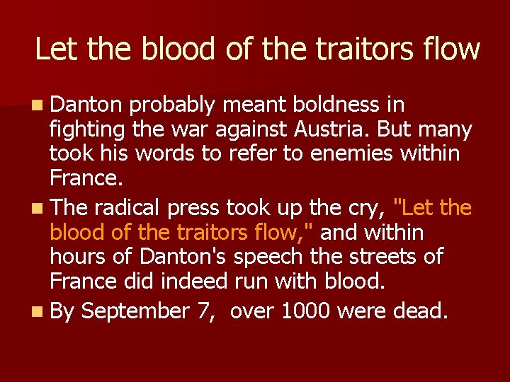 Let the blood of the traitors flow n Danton probably meant boldness in fighting