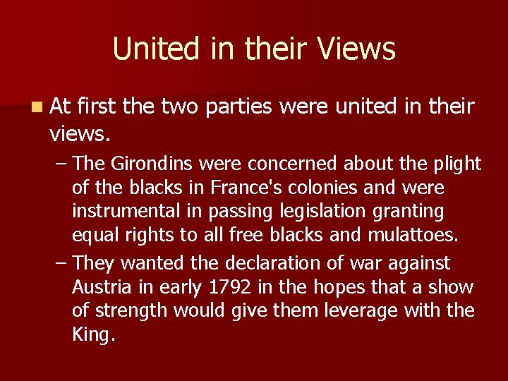 United in their Views n At first the two parties were united in their