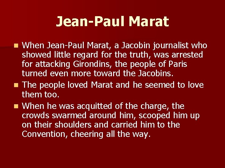 Jean-Paul Marat When Jean-Paul Marat, a Jacobin journalist who showed little regard for the