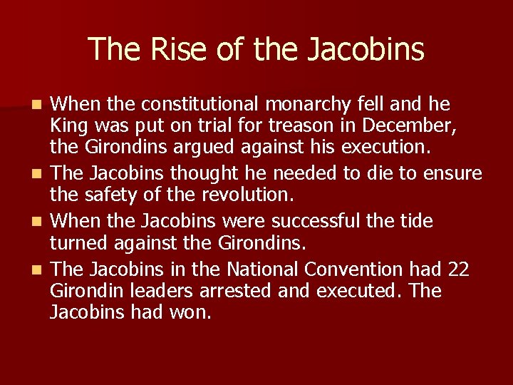 The Rise of the Jacobins n n When the constitutional monarchy fell and he