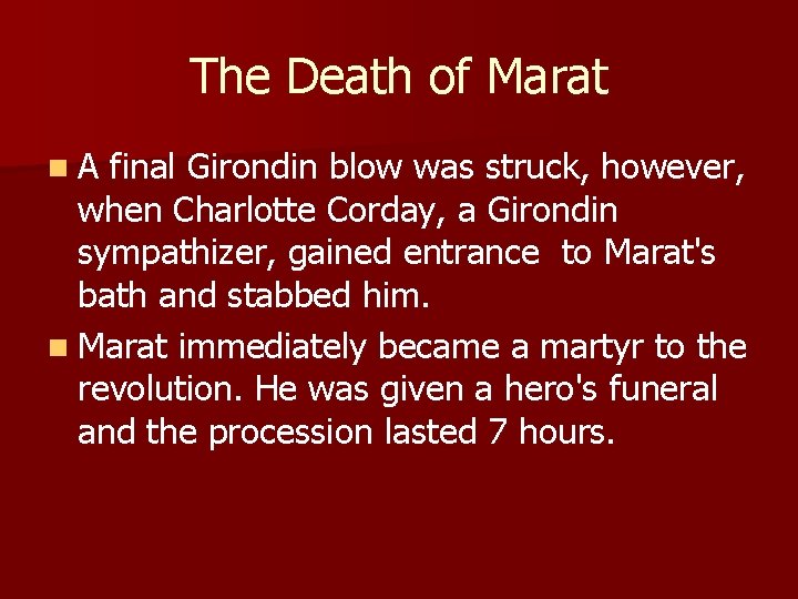 The Death of Marat n. A final Girondin blow was struck, however, when Charlotte