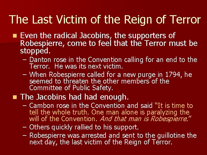 The Last Victim of the Reign of Terror n Even the radical Jacobins, the