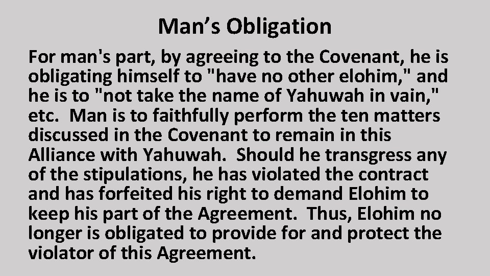 Man’s Obligation For man's part, by agreeing to the Covenant, he is obligating himself