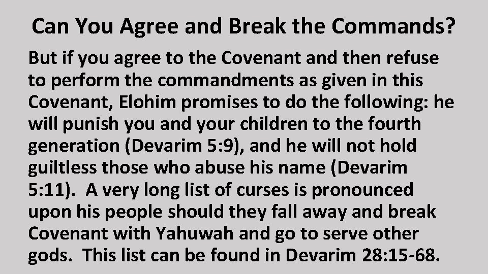 Can You Agree and Break the Commands? But if you agree to the Covenant