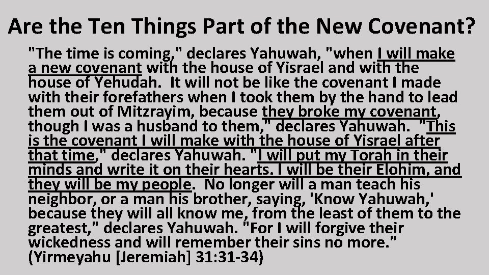 Are the Ten Things Part of the New Covenant? "The time is coming, "