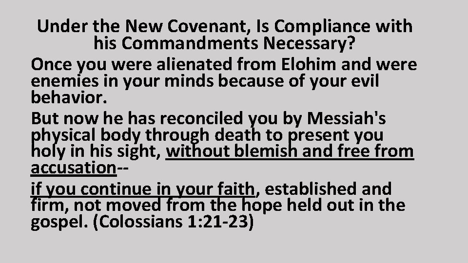 Under the New Covenant, Is Compliance with his Commandments Necessary? Once you were alienated