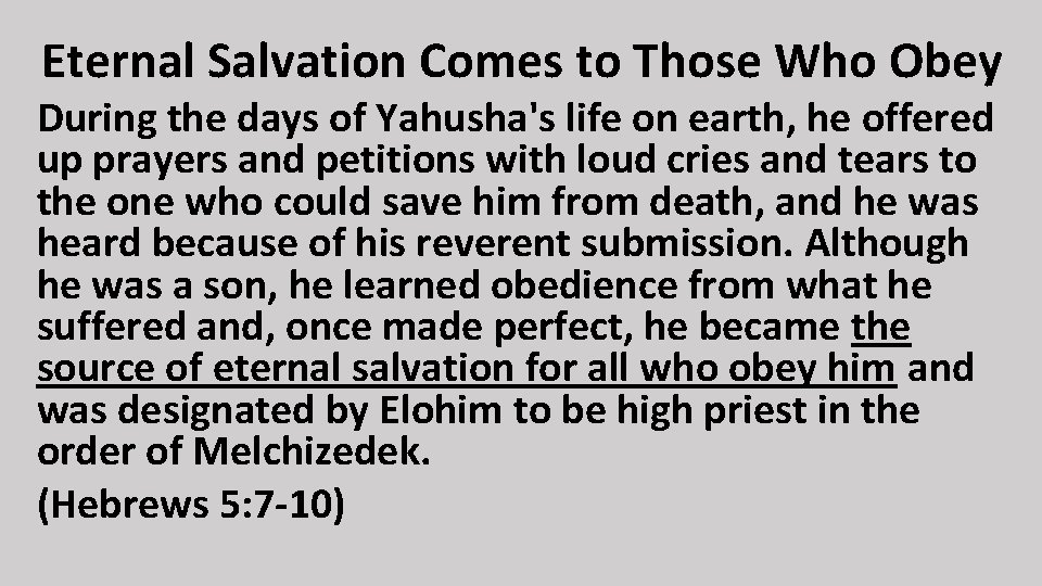 Eternal Salvation Comes to Those Who Obey During the days of Yahusha's life on
