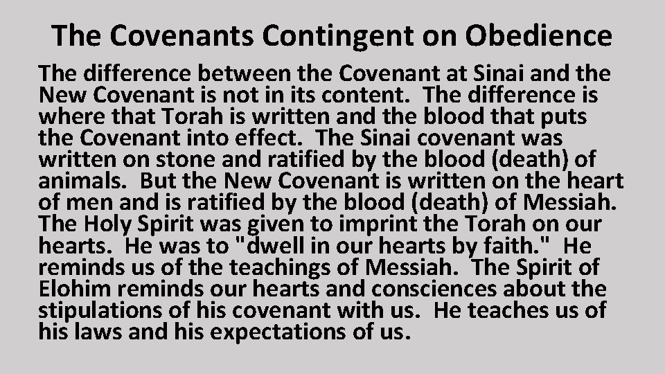 The Covenants Contingent on Obedience The difference between the Covenant at Sinai and the