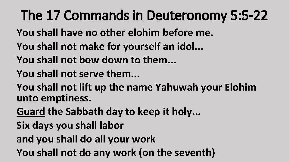 The 17 Commands in Deuteronomy 5: 5 -22 You shall have no other elohim