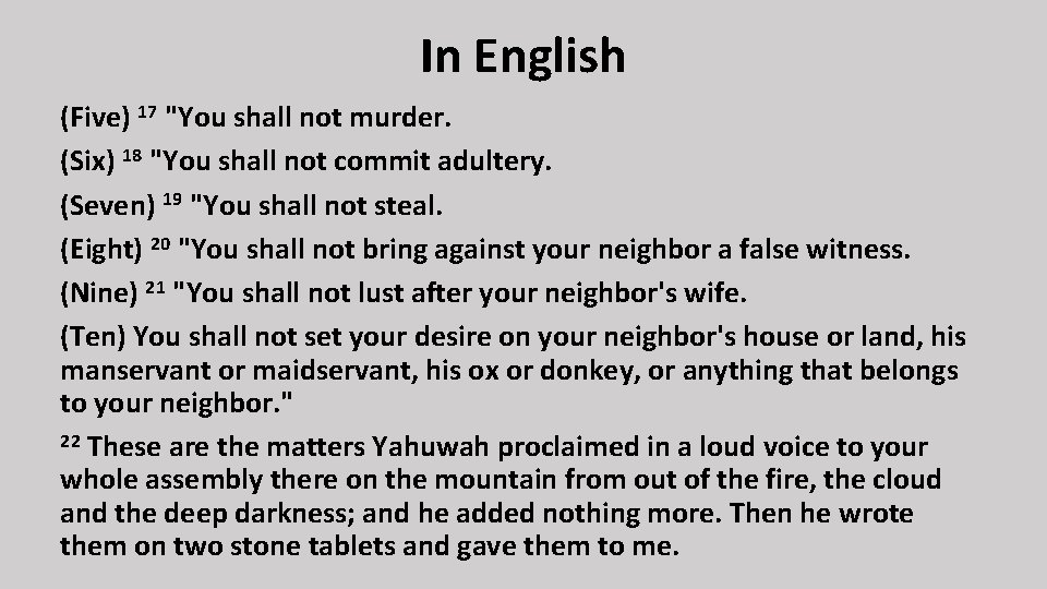 In English (Five) 17 "You shall not murder. (Six) 18 "You shall not commit