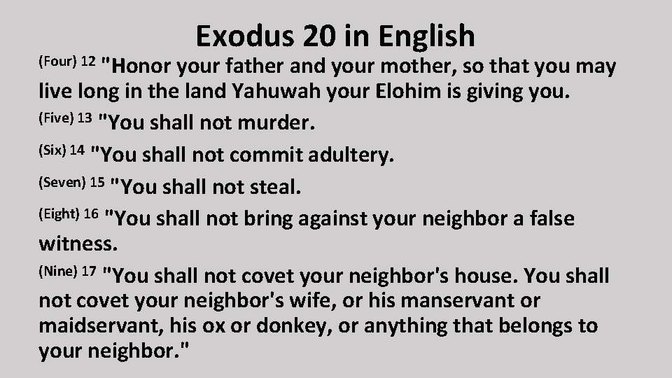 Exodus 20 in English "Honor your father and your mother, so that you may