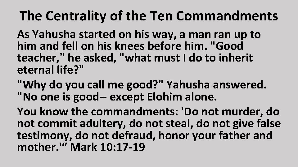 The Centrality of the Ten Commandments As Yahusha started on his way, a man