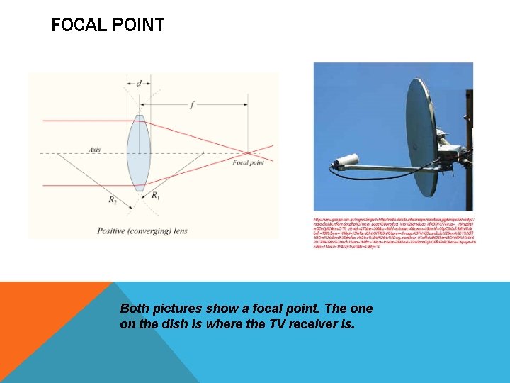 FOCAL POINT Both pictures show a focal point. The on the dish is where