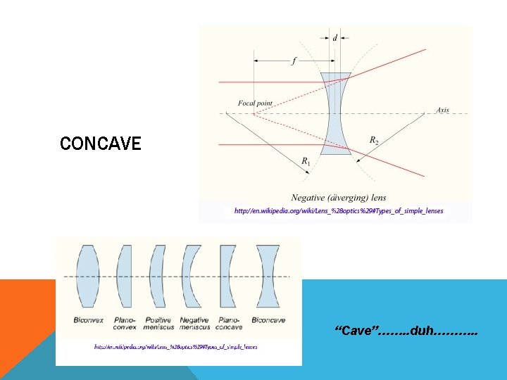 CONCAVE “Cave”……. . duh………. . 