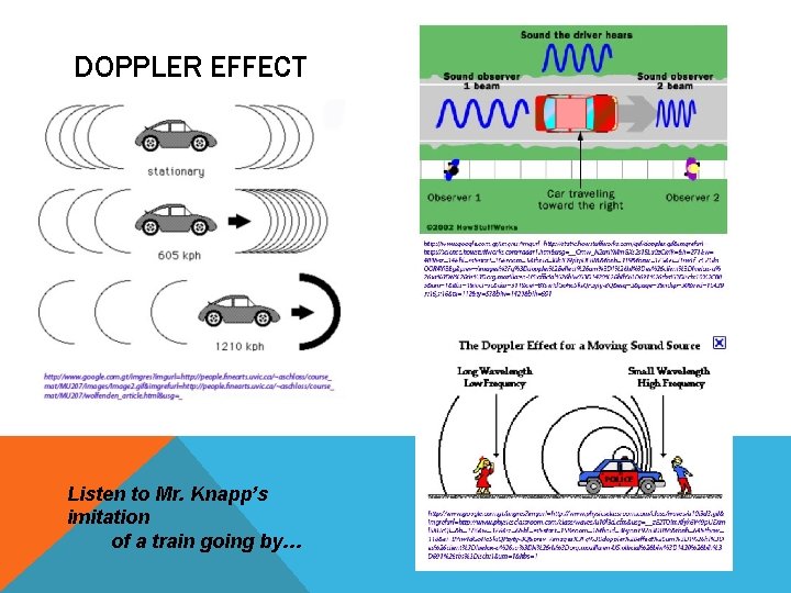 DOPPLER EFFECT Listen to Mr. Knapp’s imitation of a train going by… 