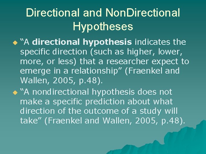 Directional and Non. Directional Hypotheses “A directional hypothesis indicates the specific direction (such as Directional and Non. Directional Hypotheses “A directional hypothesis indicates the specific direction (such as
