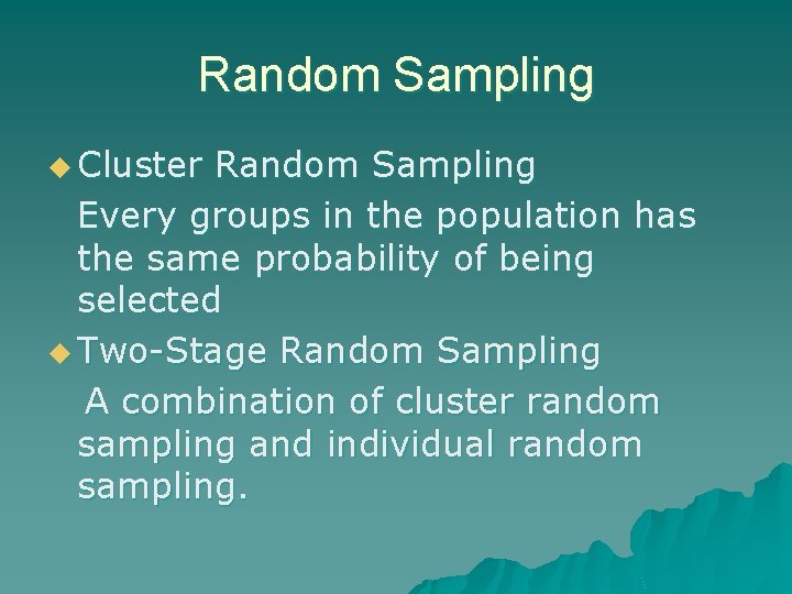 Random Sampling u Cluster Random Sampling Every groups in the population has the same Random Sampling u Cluster Random Sampling Every groups in the population has the same
