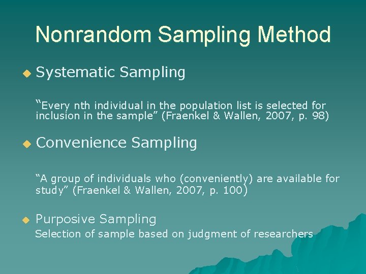 Nonrandom Sampling Method u Systematic Sampling “Every nth individual in the population list is Nonrandom Sampling Method u Systematic Sampling “Every nth individual in the population list is