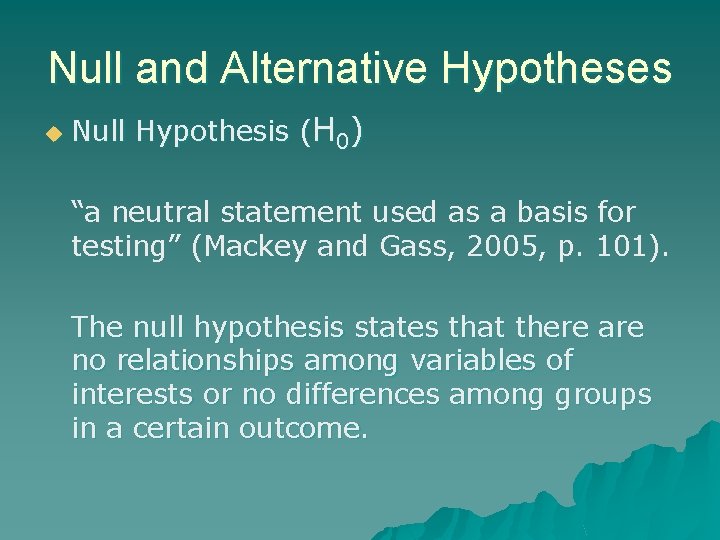 Null and Alternative Hypotheses u Null Hypothesis (H 0) “a neutral statement used as Null and Alternative Hypotheses u Null Hypothesis (H 0) “a neutral statement used as