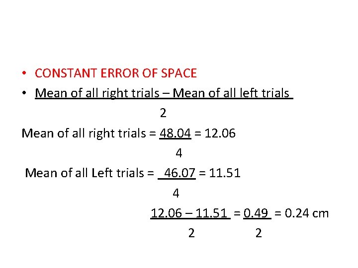  • CONSTANT ERROR OF SPACE • Mean of all right trials – Mean