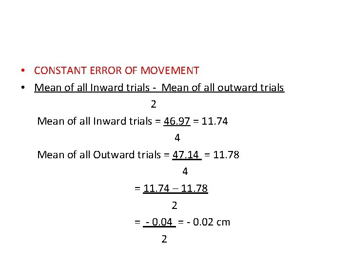  • CONSTANT ERROR OF MOVEMENT • Mean of all Inward trials - Mean