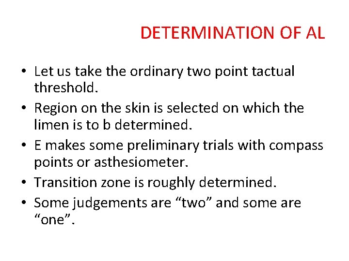 DETERMINATION OF AL • Let us take the ordinary two point tactual threshold. •