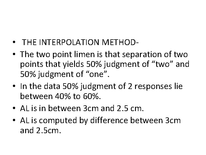  • THE INTERPOLATION METHOD • The two point limen is that separation of