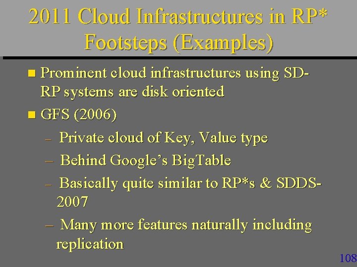 2011 Cloud Infrastructures in RP* Footsteps (Examples) Prominent cloud infrastructures using SDRP systems are