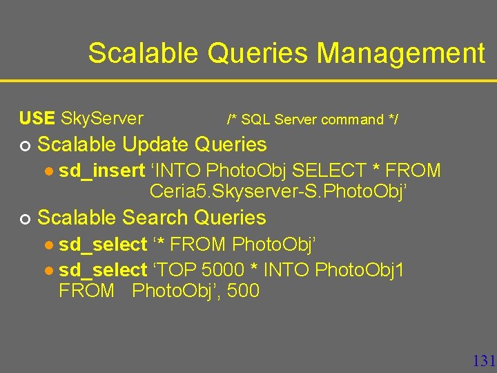 Scalable Queries Management USE Sky. Server ¢ Scalable Update Queries l ¢ /* SQL