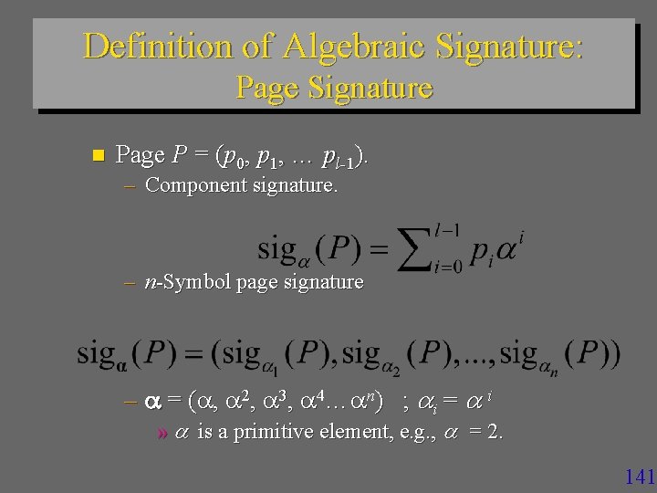 Definition of Algebraic Signature: Page Signature n Page P = (p 0, p 1,