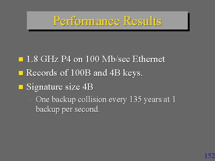 Performance Results 1. 8 GHz P 4 on 100 Mb/sec Ethernet n Records of