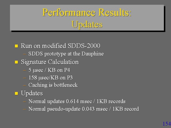 Performance Results: Updates n Run on modified SDDS-2000 – SDDS prototype at the Dauphine