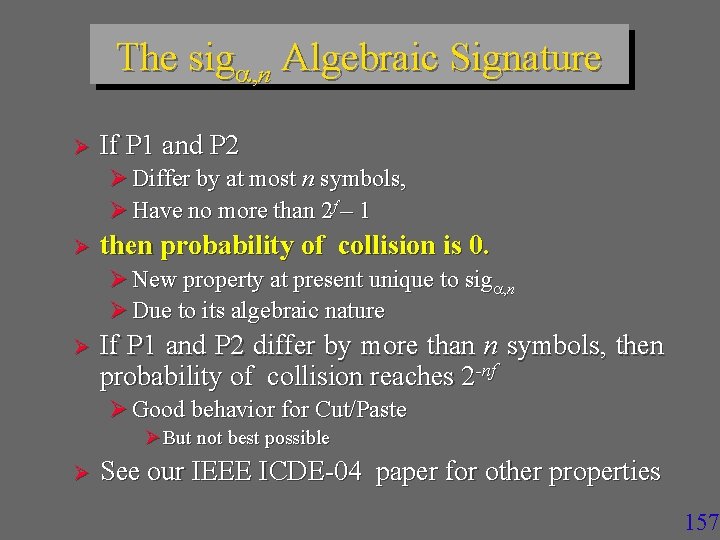 The sig , n Algebraic Signature Ø If P 1 and P 2 Ø