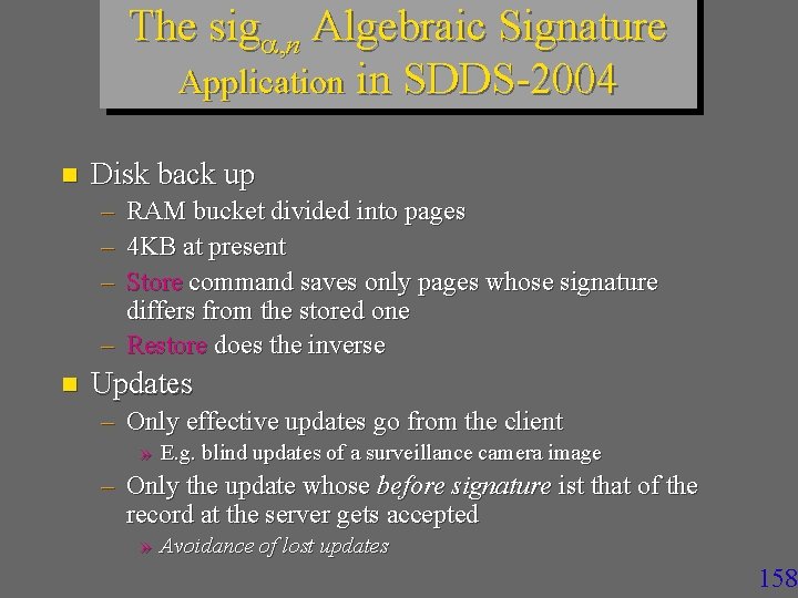 The sig , n Algebraic Signature Application in SDDS-2004 n Disk back up –