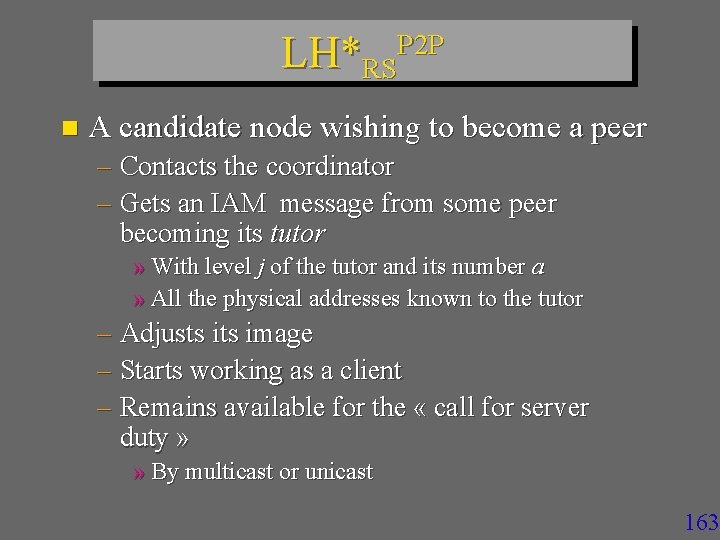 LH*RSP 2 P n A candidate node wishing to become a peer – Contacts